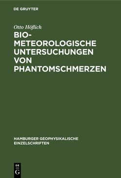 Biometeorologische Untersuchungen von Phantomschmerzen von Höflich,  Otto