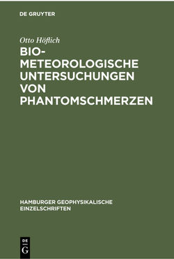 Biometeorologische Untersuchungen von Phantomschmerzen von Höflich,  Otto