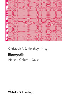 Biomystik von Holzhey,  Christoph, Holzhey,  Christoph F. E.