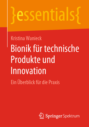 Bionik für technische Produkte und Innovation von Wanieck,  Kristina