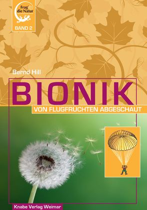 Bionik – Von Flugfrüchten abgeschaut von Hill,  Bernd