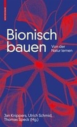 Bionisch bauen von Knippers,  Jan, Schmid,  Ulrich, Speck,  Thomas