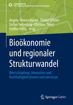 Bioökonomie und regionaler Strukturwandel von Flessa,  Steffen, Hassel,  Angela-Verena, Schiller,  Daniel, Seiberling,  Stefan, Theel,  Christian
