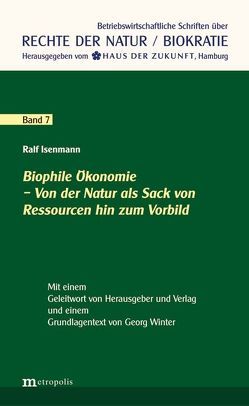 Biophile Ökonomie – Von der Natur als Sack von Ressourcen hin zum Vorbild von Isenmann,  Ralf