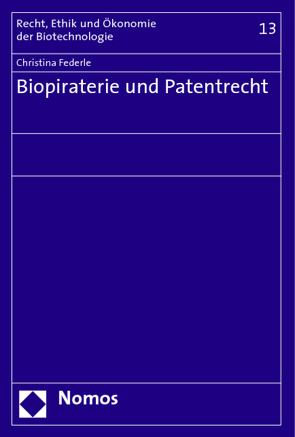 Biopiraterie und Patentrecht von Federle,  Christina