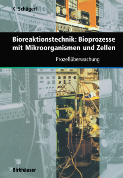 Bioreaktionstechnik: Bioprozesse mit Mikroorganismen und Zellen von Schuegerl,  Karl