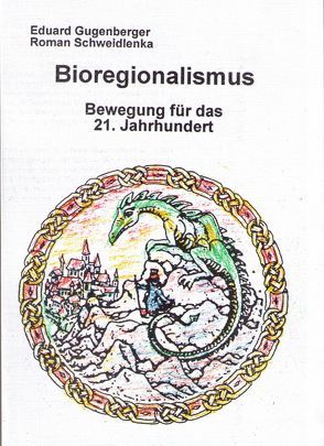 Bioregionalismus von Gugenberger,  Eduard, Schweidlenka,  Roman