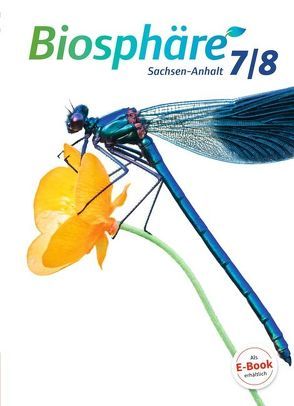 Biosphäre Sekundarstufe I – Gymnasium Sachsen-Anhalt – 7./8. Schuljahr von Göbel,  Engelhardt, Grimmer,  Anja, Vopel,  Volker