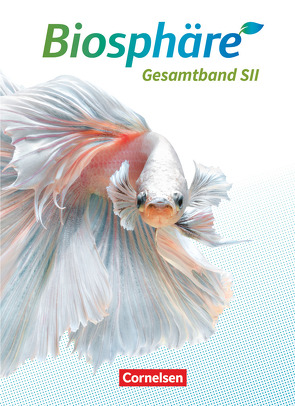 Biosphäre Sekundarstufe II – 2.0 – Allgemeine Ausgabe – Gesamtband von Becker,  Joachim, Gröne,  Christian, Jatzwauk,  Daniela, Kraemer,  Birgit, Küster,  Hansjörg, Nixdorf,  Delia