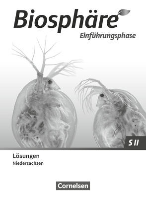 Biosphäre Sekundarstufe II – 2.0 – Niedersachsen – Einführungsphase von Becker,  Joachim, Meisert,  Anke, Nixdorf,  Delia, Post,  Martin