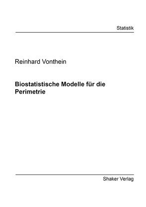 Biostatistische Modelle für die Perimetrie von Vonthein,  Reinhard