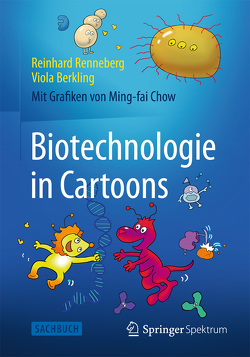 Biotechnologie in Cartoons von Berkling,  Viola, Chow,  Ming-fai, Renneberg,  Reinhard