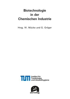 Biotechnologie in der Chemischen Industrie von Gröger,  Gabriele, Mücke,  Wolfgang