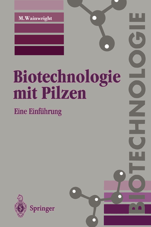 Biotechnologie mit Pilzen von Künkel,  W., Vollert-Schmid,  B., Wainwright,  M.