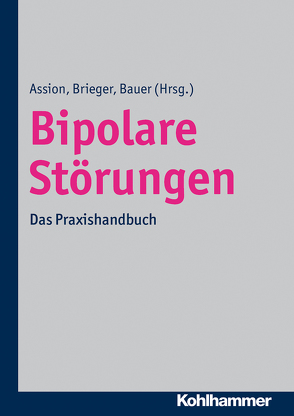 Bipolare Störungen von Assion,  Hans-Jörg, Bauer,  Michael, Brieger,  Peter