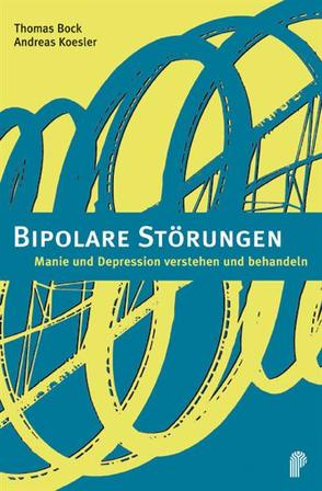 Bipolare Störungen von Bock,  Thomas, Koesler,  Andreas