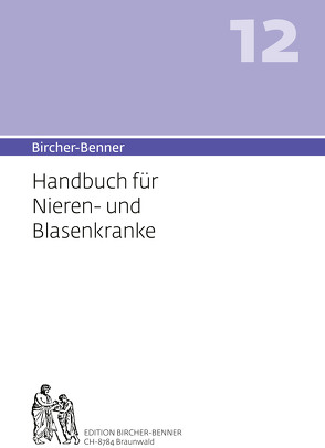 Bircher-Benner 12 Handbuch für Nieren-und Blasenkranke von Bircher,  Andres