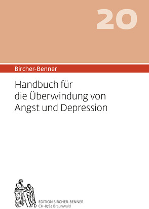 Bircher-Benner 20 Handbuch für die Überwindung von Angst und Depression von Bircher,  Andres