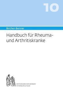 Bircher-Benner Handbuch 10 für Rheuma und Arthritiskranke von Bircher,  Andres, Bircher,  Anne-Cécile, Bircher,  Lilli, Hagmann,  Irene
