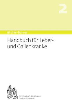 Bircher-Benner Handbuch 2 für Leber- und Gallenkranke von Bircher,  Andres Dr.med., Bircher,  Anne-Cécile, Bircher,  Lilli, Bircher,  Pascal, Hagmann,  Irene