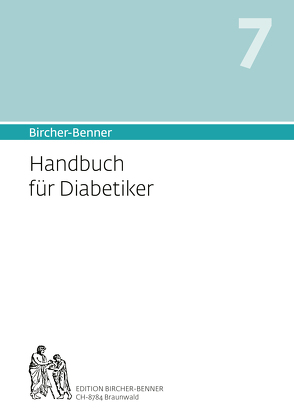Bircher-Benner Handbuch 7 für Diabetiker von Bircher,  Andres Dr.med., Bircher,  Anne-Cécile, Bircher,  Lilli, Bircher,  Pascal