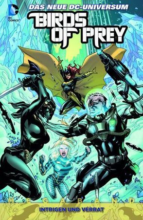 Birds of Prey von Marx,  Christy, McDaniel,  Scott, Molenaar,  Romano, Moore,  Travis, Nolan,  Graham, Rocha,  Robson, Ryp,  Juan Jose, Sampere,  Daniel, Sepulveda,  Miguel, Swierczynski,  Duane, Tynion IV,  James