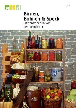 Birnen, Bohnen & Speck – Haltbarmachen von Lebensmitteln – Einzellizenz von Cremerius,  Ursula, Gomm,  Ute