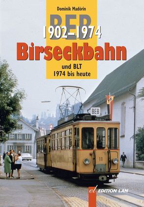 Birseckbahn BEB 1902-1974 von Madörin,  Dominik