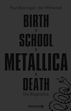 Birth School Metallica Death von Brannigan,  Paul, Dedekind,  Henning, Pfleiderer,  Reiner, Schlatterer,  Heike, Topalova,  Violeta, Winwood,  Ian