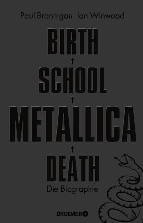 Birth School Metallica Death von Brannigan,  Paul, Dedekind,  Henning, Pfleiderer,  Reiner, Schlatterer,  Heike, Topalova,  Violeta, Winwood,  Ian