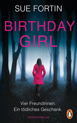 Birthday Girl – Vier Freundinnen. Ein tödliches Geschenk. von Dufner,  Karin, Fortin,  Sue