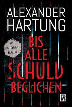 Bis alle Schuld beglichen von Hartung,  Alexander