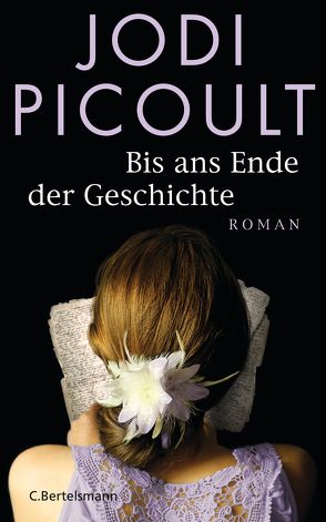 Bis ans Ende der Geschichte von Peschel,  Elfriede, Picoult,  Jodi