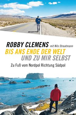 Bis ans Ende der Welt und zu mir selbst von Clemens,  Robby, Straatmann,  Nils