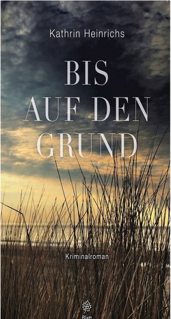 Bis auf den Grund von Heinrichs,  Kathrin