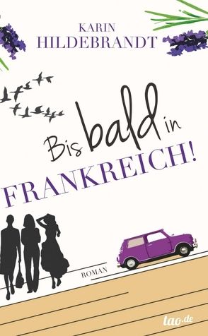 Bis bald in Frankreich! von Hildebrandt,  Karin