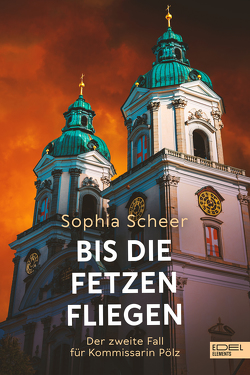 Bis die Fetzen fliegen von Scheer,  Sophia