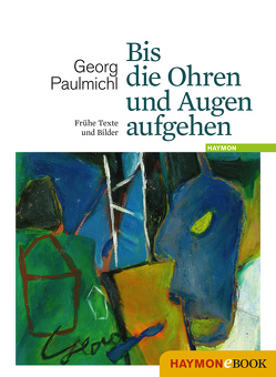 Bis die Ohren und Augen aufgehen von Gruntz-Stoll,  Johannes, Paulmichl,  Georg, Zanol,  Irene