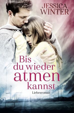 Bis du wieder atmen kannst von Winter,  Jessica