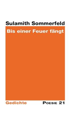 Bis einer Feuer fängt von Sommerfeld,  Sulamith