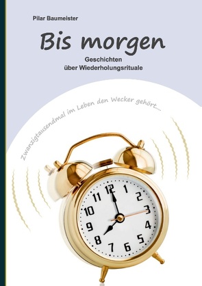 Bis morgen von Baumeister,  Pilar