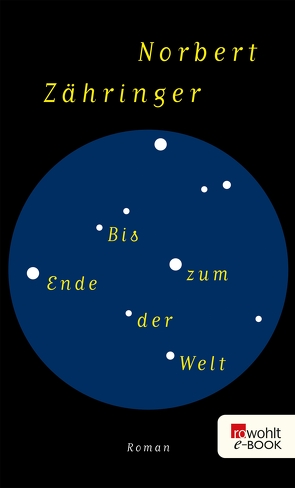 Bis zum Ende der Welt von Zähringer,  Norbert