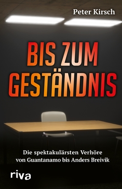 Bis zum Geständnis von Kirsch,  Peter