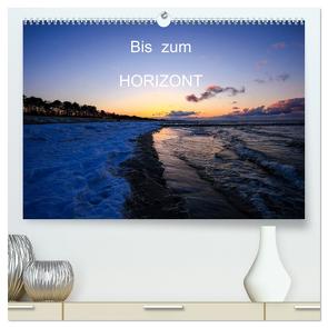 Bis zum Horizont (hochwertiger Premium Wandkalender 2024 DIN A2 quer), Kunstdruck in Hochglanz von Jaeger,  Thomas