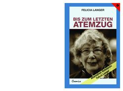 Bis zum letzten Atemzug von Langer,  Felicia