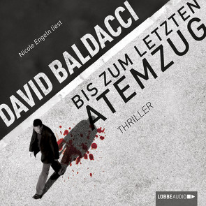 Bis zum letzten Atemzug von Baldacci,  David, Engeln,  Nicole, Schumacher,  Rainer