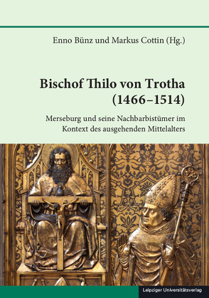 Bischof Thilo von Trotha (1466–1514) von Bünz,  Enno, Cottin,  Markus