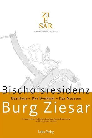 Bischofsresidenz Burg Ziesar von Bergstedt,  Clemens, Drachenberg,  Thomas, Heimann,  Heinz D