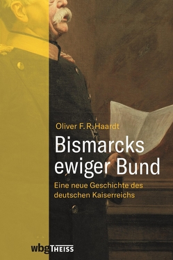 Bismarcks ewiger Bund von Haardt,  Oliver