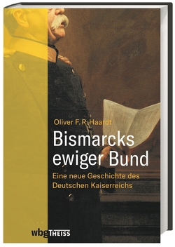Bismarcks ewiger Bund von Haardt,  Oliver